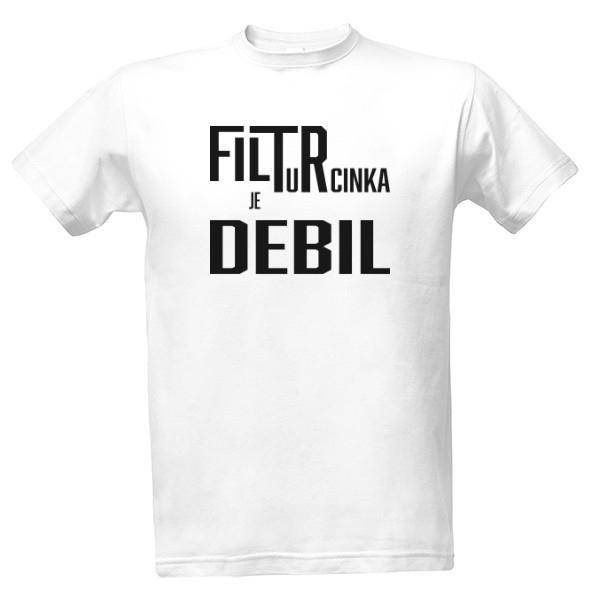 Tričko s potiskem Filtr Turcinka